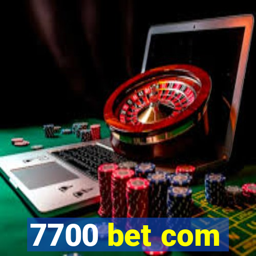 7700 bet com